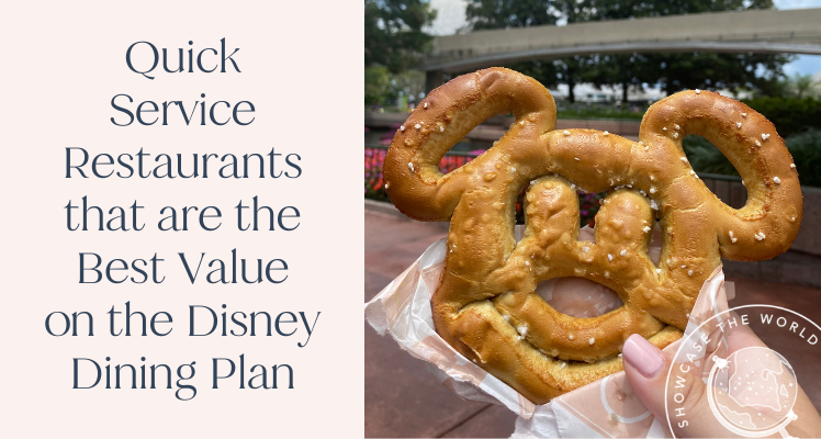 Quick Service Restaurants that are the Best Value on the Disney Dining Plan