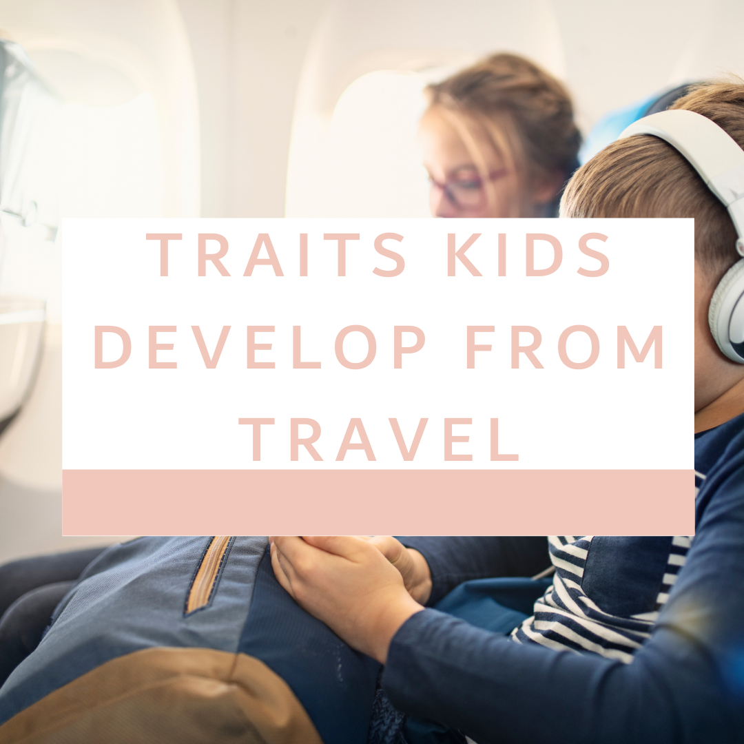 Traits Kids Develop from Travel.png
